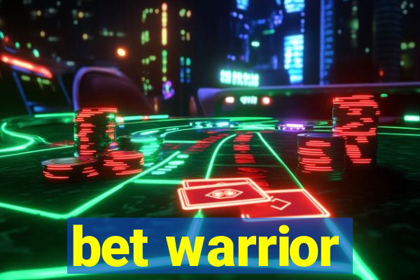 bet warrior