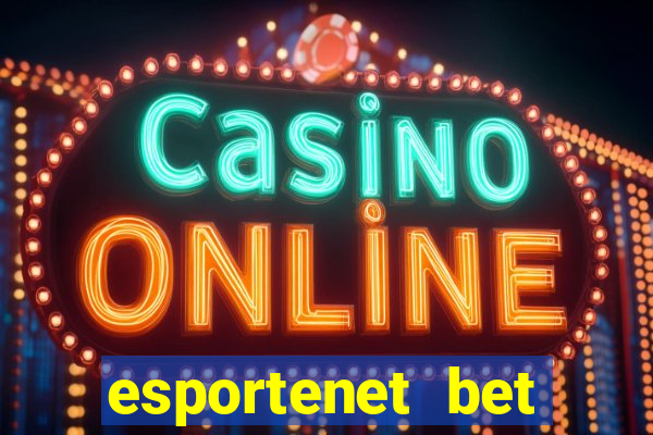 esportenet bet apostas online