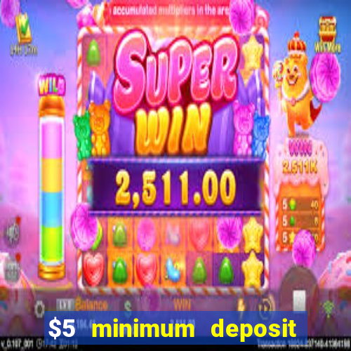 $5 minimum deposit casino canada