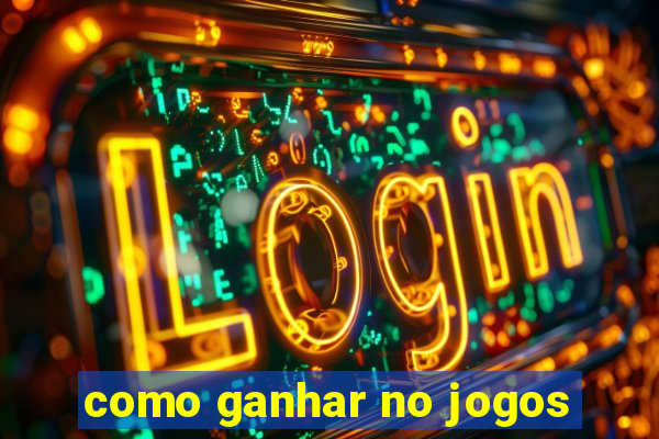 como ganhar no jogos