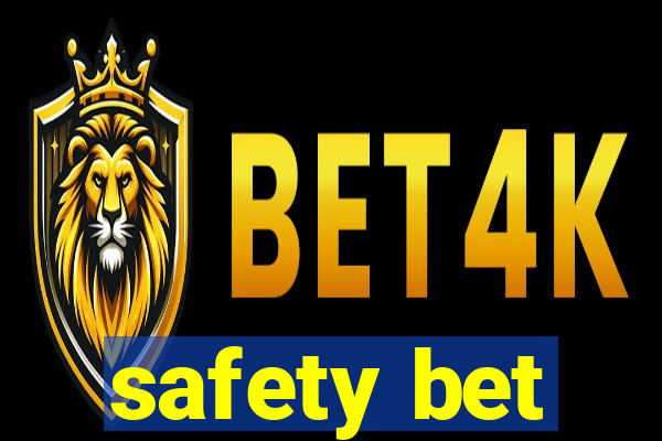 safety bet