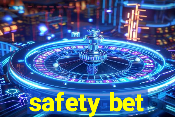 safety bet