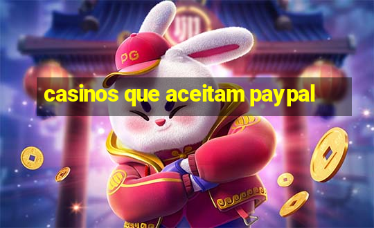 casinos que aceitam paypal