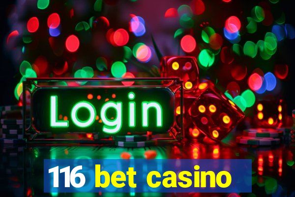 116 bet casino