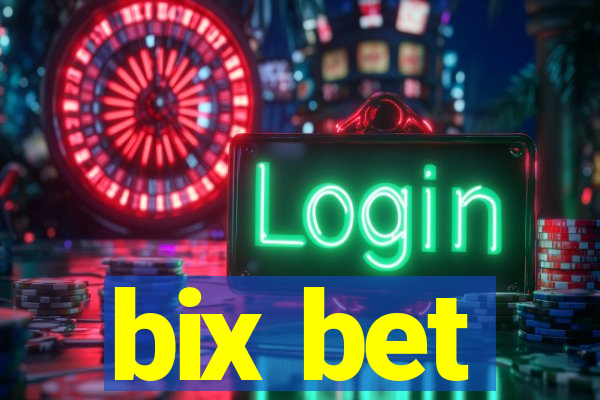 bix bet