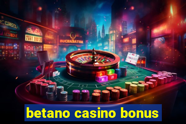 betano casino bonus