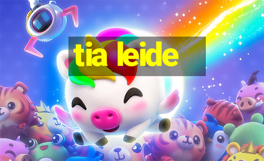 tia leide