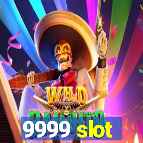 9999 slot