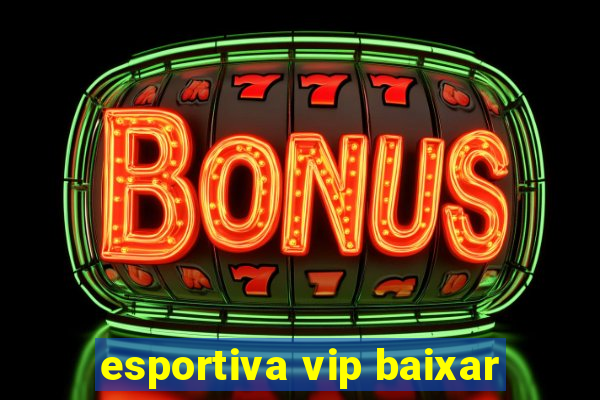 esportiva vip baixar