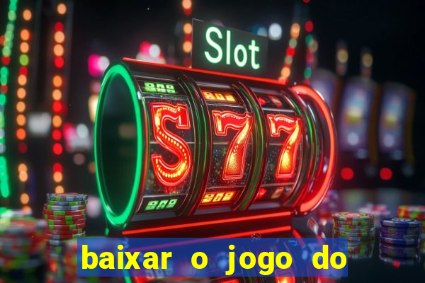 baixar o jogo do tigrinho original