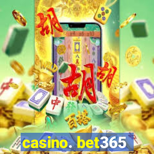 casino. bet365