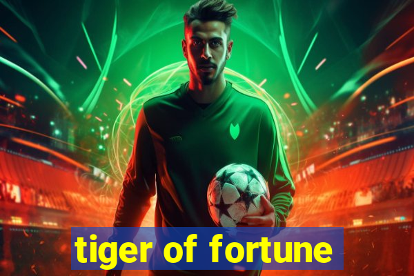 tiger of fortune