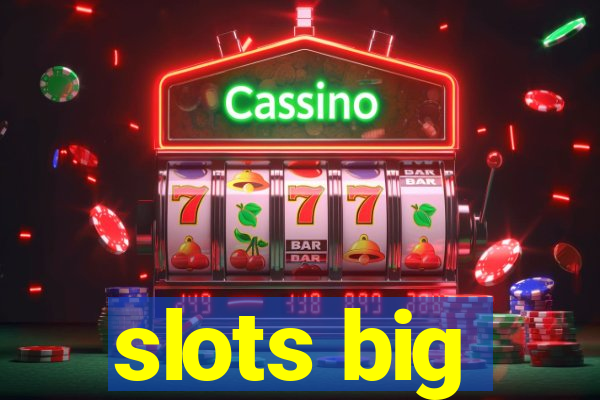 slots big