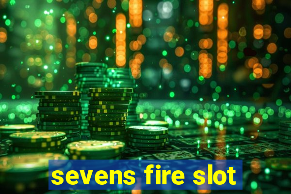 sevens fire slot