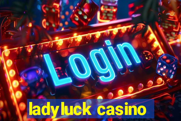 ladyluck casino