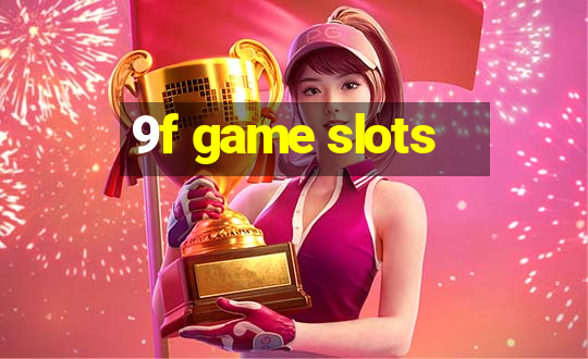 9f game slots