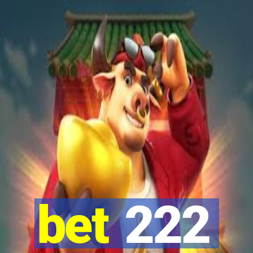 bet 222