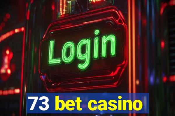 73 bet casino