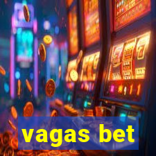 vagas bet