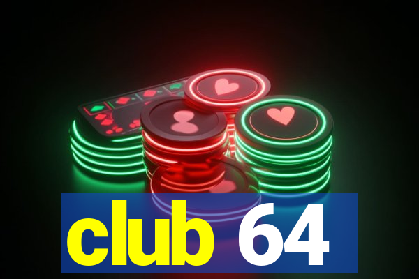 club 64