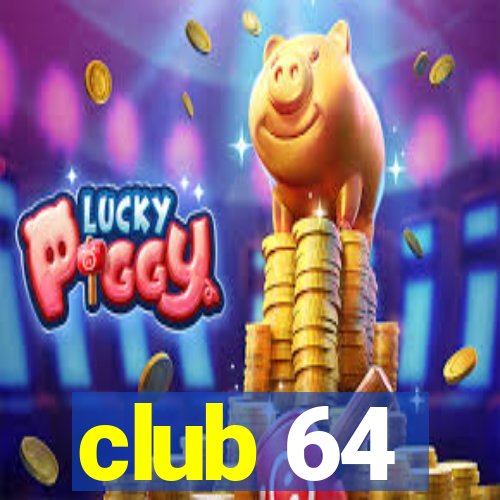 club 64