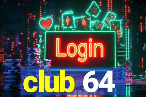 club 64