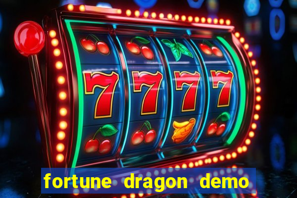 fortune dragon demo aposta de 500