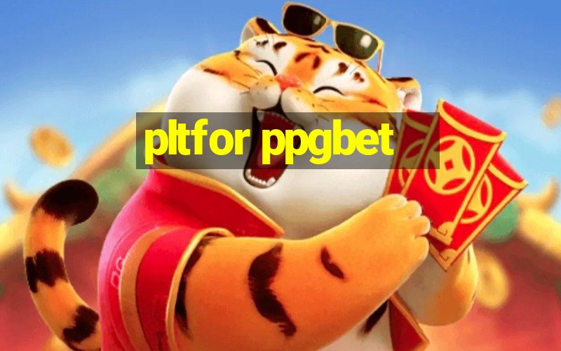 pltfor ppgbet