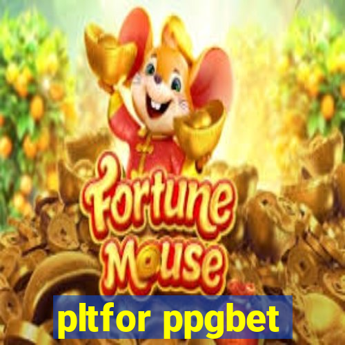 pltfor ppgbet