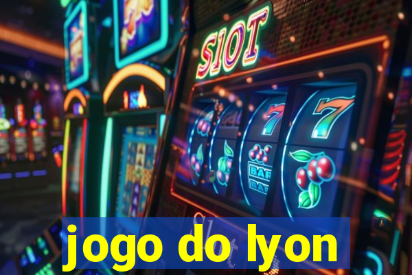 jogo do lyon