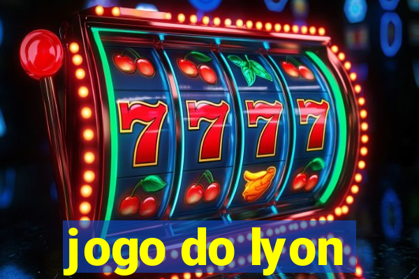 jogo do lyon