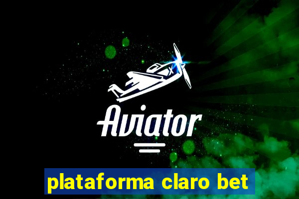 plataforma claro bet