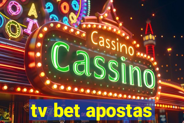 tv bet apostas