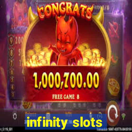 infinity slots