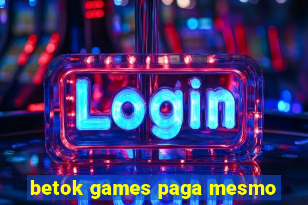 betok games paga mesmo