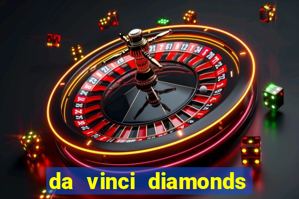 da vinci diamonds masterworks slot machine