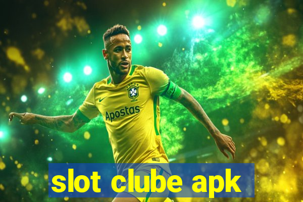 slot clube apk