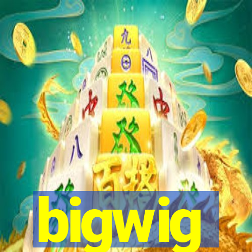 bigwig