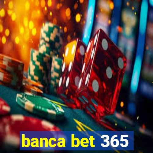 banca bet 365