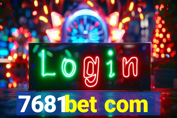 7681bet com