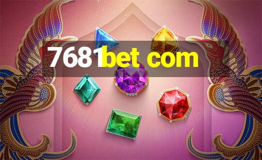 7681bet com