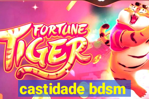 castidade bdsm