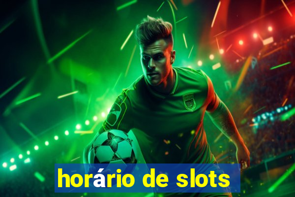 horário de slots