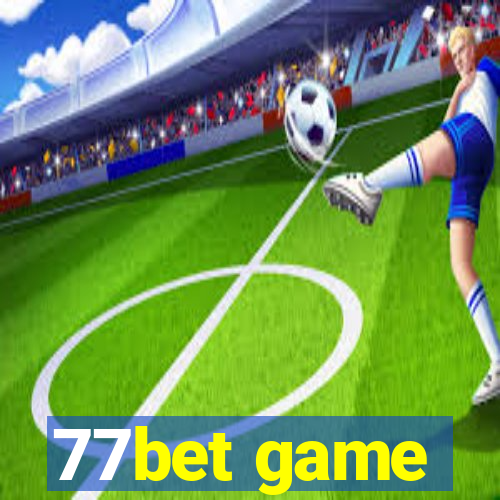 77bet game