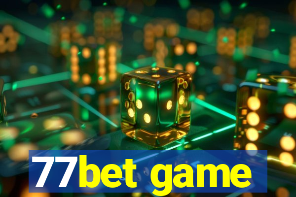 77bet game