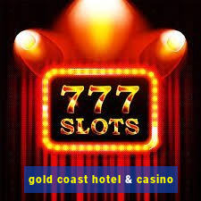 gold coast hotel & casino