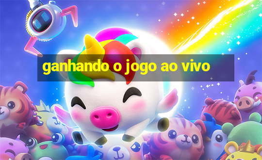 ganhando o jogo ao vivo