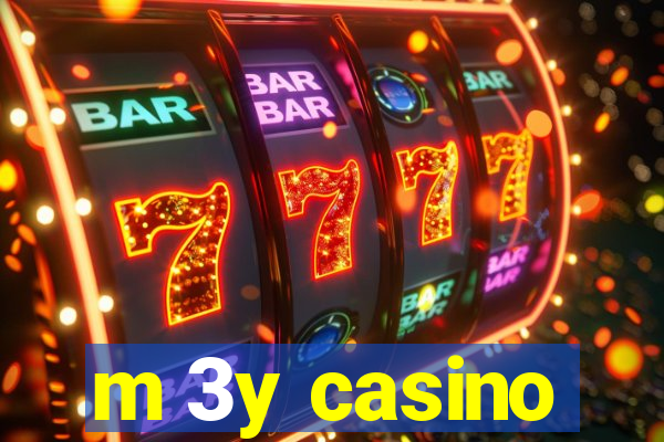 m 3y casino