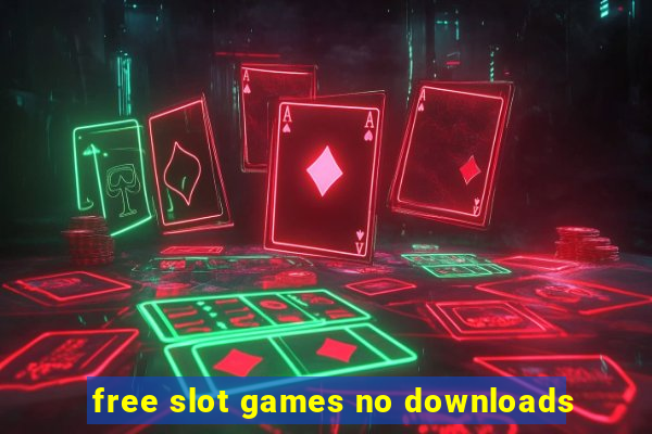 free slot games no downloads