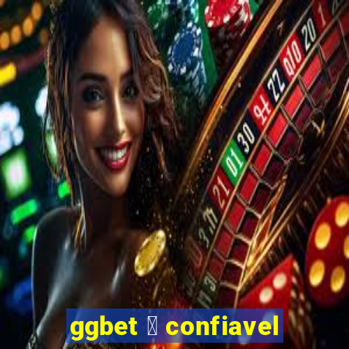 ggbet 茅 confiavel